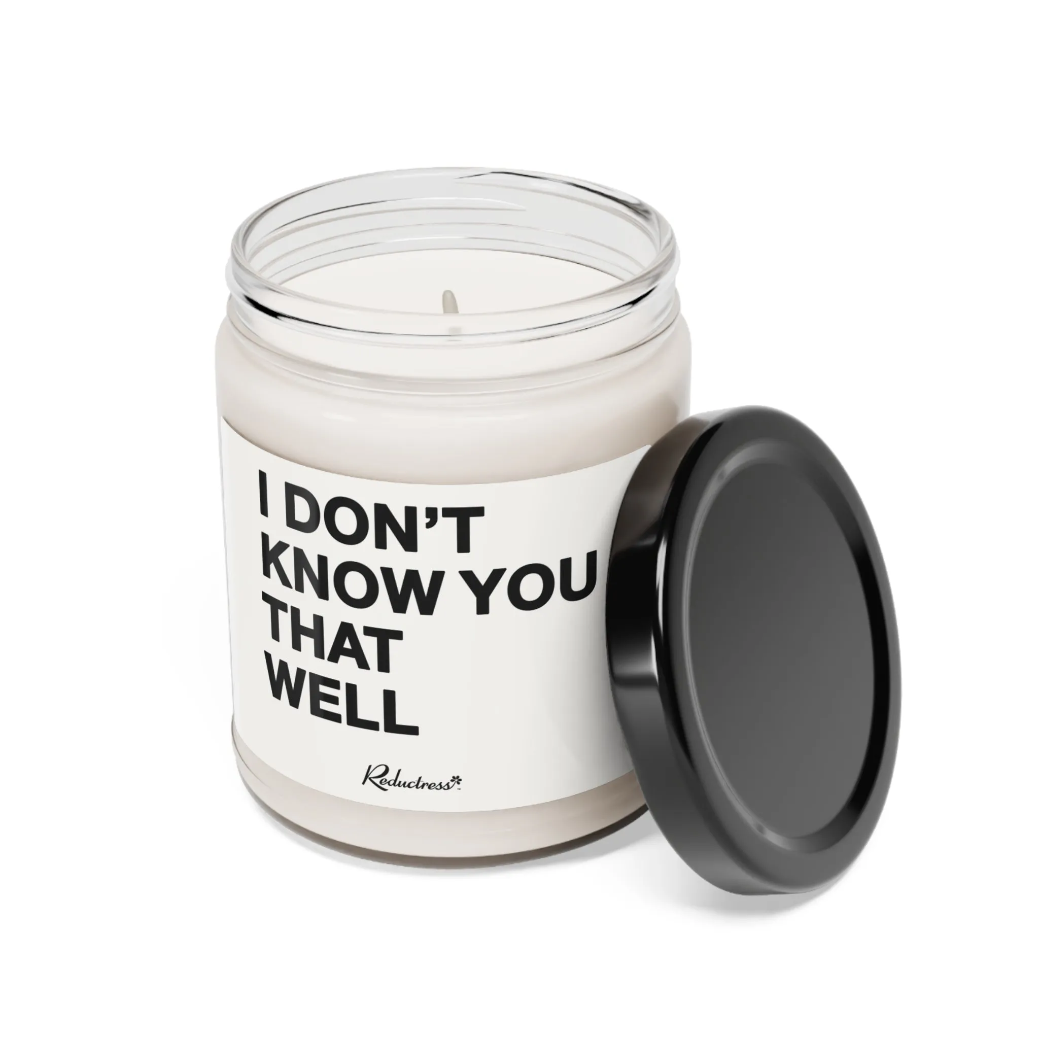 "I Don't Know You That Well' 9oz Soy Candle